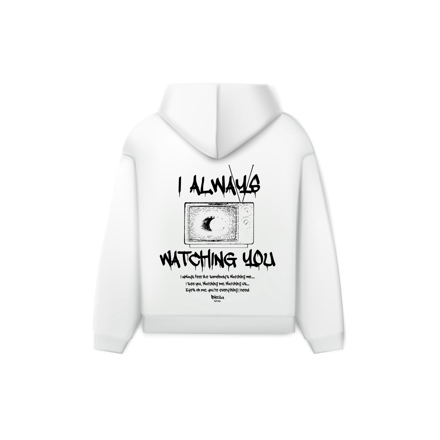 I ALWAYS WATCHING YOU HOODIE